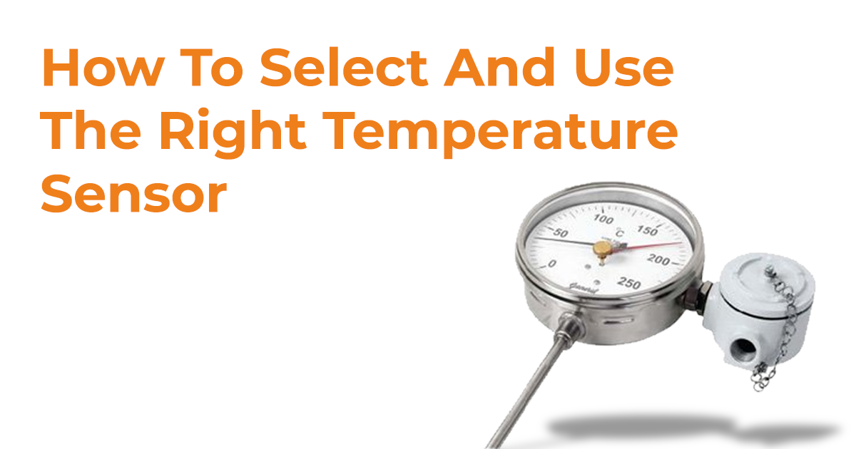 How To Select And Use The Right Temperature Sensor