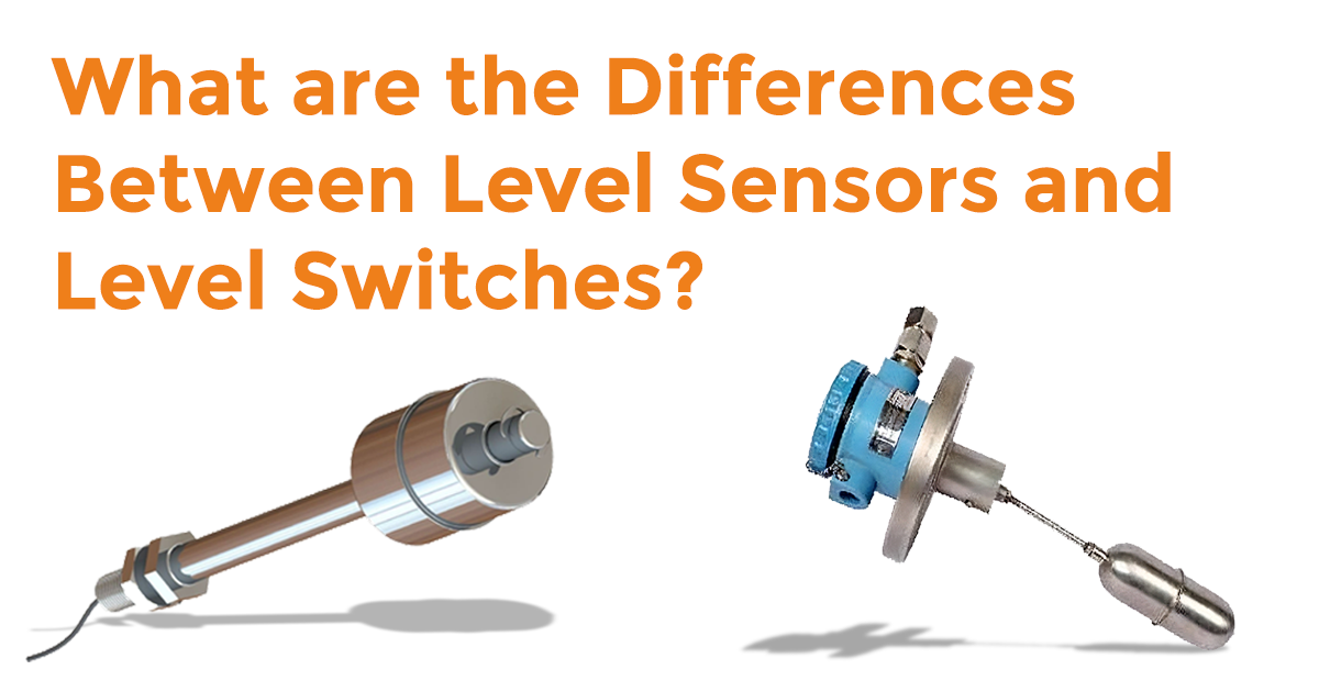 What are the Differences Between Level Sensors and Level Switches?
